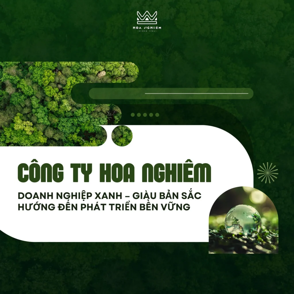 Hình ảnh truyền thông doanh nghiệp xanh của Hoa Nghiêm với định hướng phát triển bền vững và giàu bản sắc văn hóa Việt.